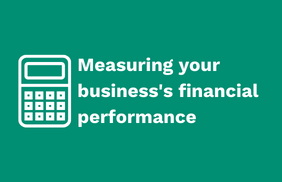 Measuring your business's financial performance